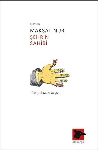Şehrin Sahibi - Alakarga Sanat Yayınları
