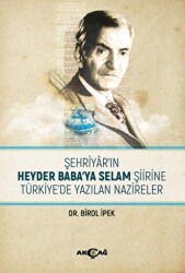 Şehriyar`ın Heyder Baba`ya Selam Şiirine Türkiye`de Yazılan Nazireler - Akçağ Yayınları