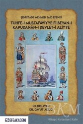 Şehrizade Mehmed Said Efendi Tuhfe-ı Mustafaviyye Fi Beyan-ı Kapudanan-ı Devlet-ı Aliyye - Efe Akademi Yayınları