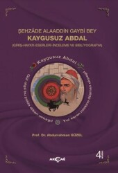 Şehzade Alaaddin Gaybi Bey Kaygusuz Abdal - Akçağ Yayınları