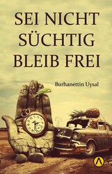 Seı Nıcht Suchtıg Bleıb Freı - Ares Yayınları