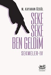Seke Seke Ben Geldim - Çolpan Kitap