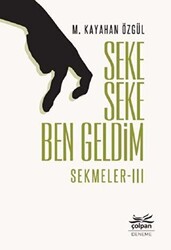 Seke Seke Ben Geldim - Sekmeler 3 - Çolpan Kitap