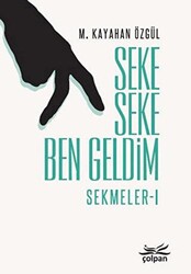 Seke Seke Ben Geldim - Sekmeler 1 - Çolpan Kitap
