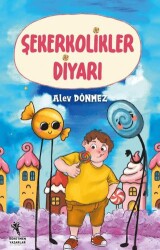 Şekerkolikler Diyarı 8+Yaş - Öğretmen Yazarlar