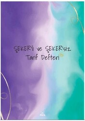 Şeker`li ve Şeker`siz Tarif Defterim - Dora Basım Yayın