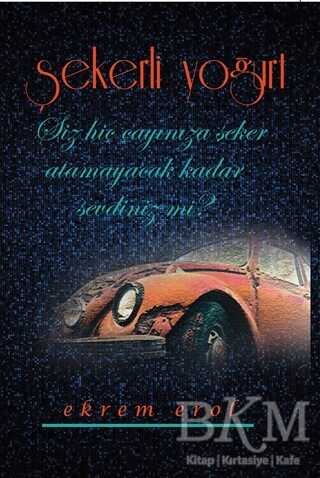 Şekerli Yoğurt - Kitap Dostu Yayınları