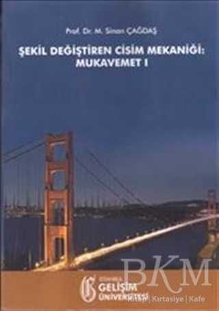 Şekil Değiştiren Cisim Mekaniği: Mukavemet 1 - İstanbul Gelişim Üniversitesi Yayınları