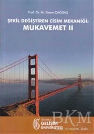 Şekil Değiştiren Cisim Mekaniği: Mukavemet 2 - İstanbul Gelişim Üniversitesi Yayınları