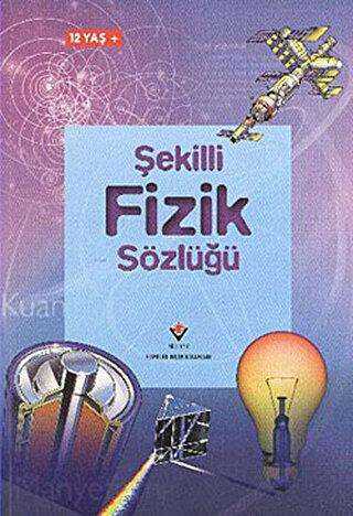 Şekilli Fizik Sözlüğü - TÜBİTAK Yayınları
