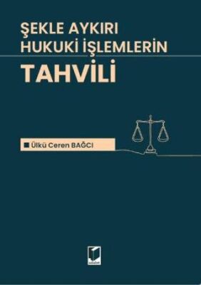 Şekle Aykırı Hukuki İşlemlerin Tahvili - 1