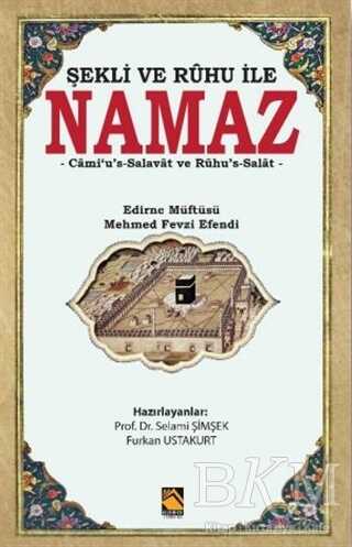 Şekli ve Ruhu İle Namaz - Buhara Yayınları