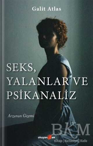 Seks, Yalanlar ve Psikanaliz - Okuyan Us Yayınları