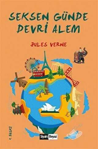 Seksen Günde Devri Alem - Siyah Beyaz Yayınları