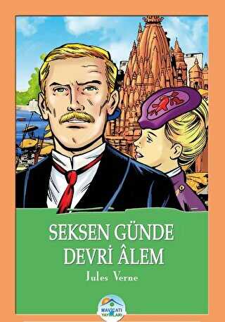 Seksen Günde Devri Alem - Jules Verne - Maviçatı Yayınları