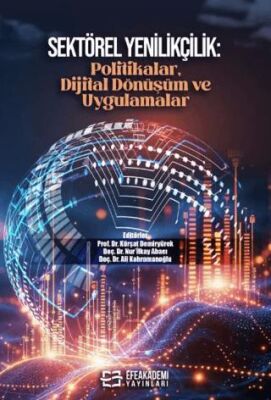 Sektörel Yenilikçilik: Politikalar, Dijital Dönüşüm ve Uygulamalar - 1