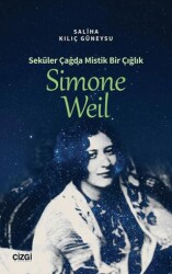 Seküler Çağda Mistik Bir Çığlık Simone Weil - Çizgi Kitabevi Yayınları