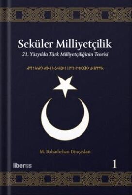 Seküler Milliyetçilik 1 - 21. Yüzyılda Türk Milliyetçiliğinin Teorisi