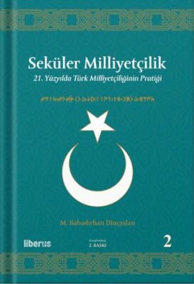 Seküler Milliyetçilik 2 - 21. Yüzyılda Türk Milliyetçiliğinin Pratiği - 1