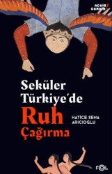 Seküler Türkiye’de Ruh Çağırma - Fol Kitap
