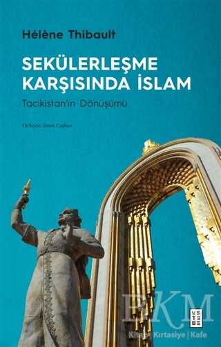 Sekülerleşme Karşısında İslam: Tacikistan`ın Dönüşümü - 1