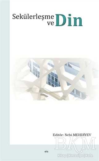 Sekülerleşme ve Din - Elis Yayınları