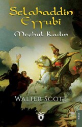 Selahaddin Eyyubi Meçhul Kadın - Dorlion Yayınları