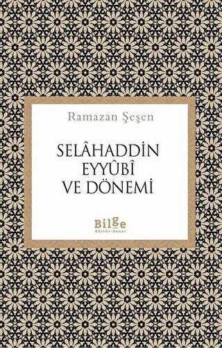 Selahaddin Eyyubi ve Dönemi - Bilge Kültür Sanat