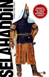 Selahaddin - Kudretli Sultan ve İslamın Bütünleştiricisi - Avesta Yayınları