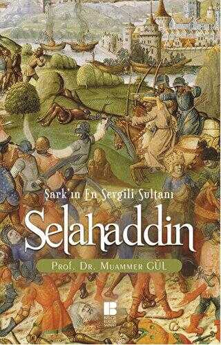 Selahaddin : Şark`ın En Sevgili Sultanı