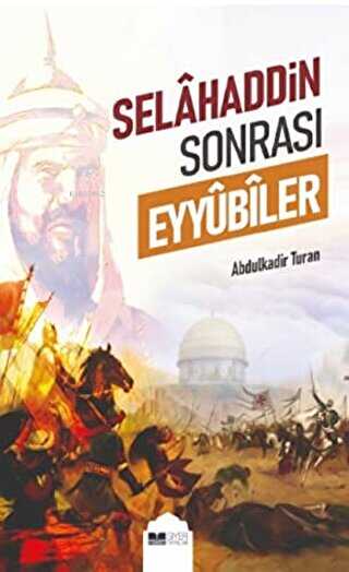 Selahaddin Sonrası Eyyübiler - Siyer Yayınları