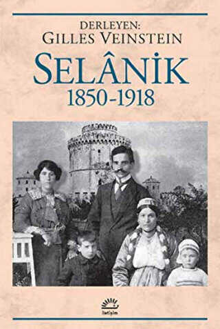 Selanik 1850 - 1918 - İletişim Yayınevi