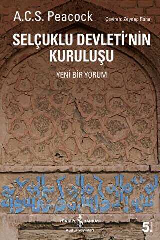 Selçuklu Devleti`nin Kuruluşu - İş Bankası Kültür Yayınları