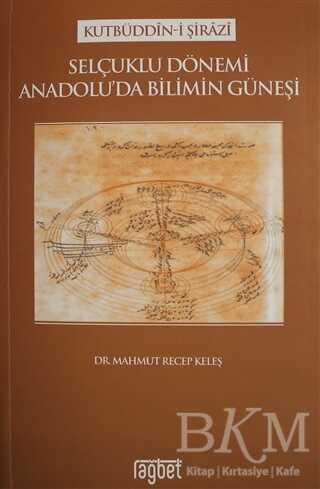 Selçuklu Dönemi Anadolu`da Bilimin Güneşi - Rağbet Yayınları
