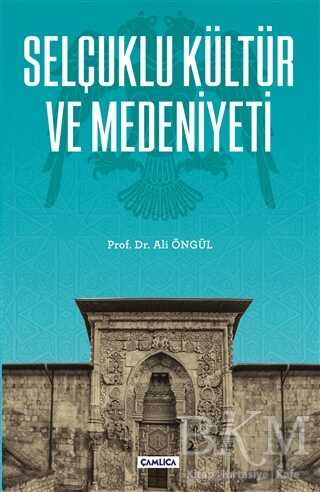 Selçuklu Kültür ve Medeniyeti - Çamlıca Basım Yayın
