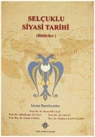 Selçuklu Siyasi Tarihi Bildiriler - Türk Tarih Kurumu Yayınları