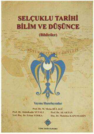 Selçuklu Tarihi Bilim ve Düşünce Bildiriler - Türk Tarih Kurumu Yayınları