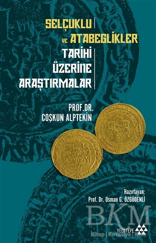 Selçuklu ve Atabeglikler Tarihi Üzerine Araştırmalar - Yeditepe Yayınevi