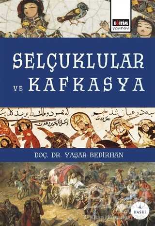 Selçuklular ve Kafkasya - Eğitim Yayınevi - Ders Kitapları