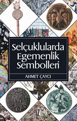 SELÇUKLULARDA EGEMENLİK SEMBOLLERİ kapağı