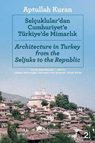 Selçuklular`dan Cumhuriyet`e Türkiye`de Mimarlık