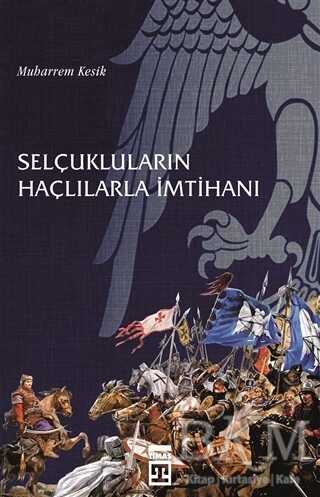 Selçukluların Haçlılarla İmtihanı - Timaş Tarih