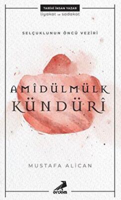 Selçuklunun Öncü Veziri Amidülmülk Kündüri kapağı