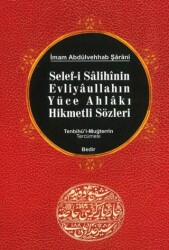 Selef-i Salihinin, Evliyaullahın Yüce Ahlakı Hikmetli Sözleri - Bedir Yayınları
