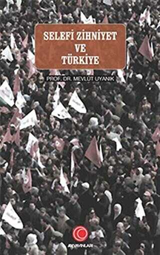 SELEFİ ZİHNİYET VE TÜRKİYE - Ay Yayıncılık