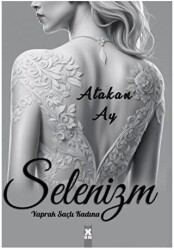 Selenizm: Yaprak Saçlı Kadına - X10 Kitap