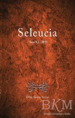 Seleucia Sayı 11 - 2021 Olba Kazısı Serisi - Bilgin Kültür Sanat Yayınları