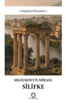 Seleukosun Mirası Silifke - 1