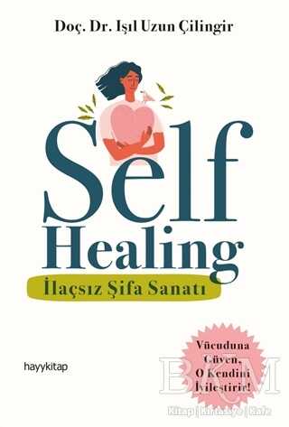 Self Healing - İlaçsız Şifa Sanatı - Hayykitap