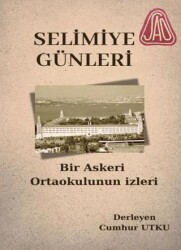 Selimiye Günleri Bir Askeri Ortaokulun İzleri - Galeati Yayıncılık